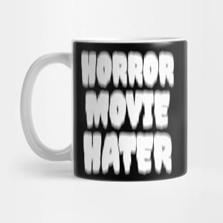 Horror Movie Hater Mug